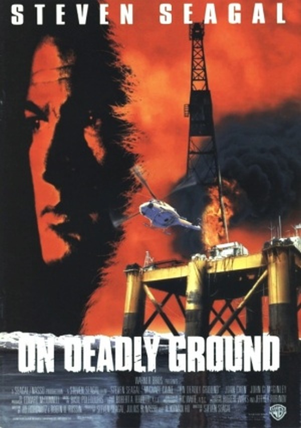 Steven Seagal On Deadly Ground